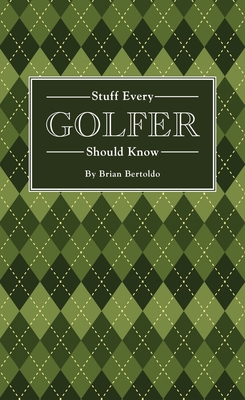 Stuff Every Golfer Should Know (Stuff You Should Know #15)