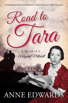 Road to Tara: The Life of Margaret Mitchell, Commemorative Reprint of the Classic Cover Image