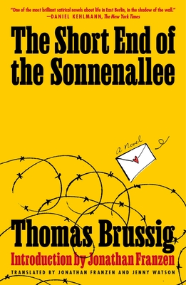 The Short End of the Sonnenallee: A Novel By Thomas Brussig, Jonathan Franzen (Introduction by), Jenny Watson (Translated by), Jonathan Franzen (Translated by) Cover Image