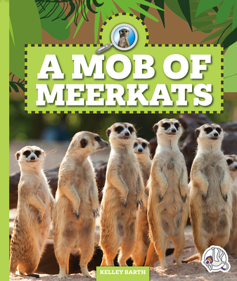 A Mob of Meerkats (Safari Animal Families)