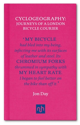 Cyclogeography: Journeys of a London Bicycle Courier Cover Image