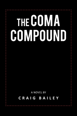 The Coma Compound By Craig Bailey Cover Image