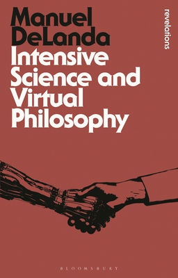 Intensive Science and Virtual Philosophy (Bloomsbury Revelations)
