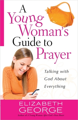 A Young Woman's Guide to Prayer: Talking with God about Everything Cover Image