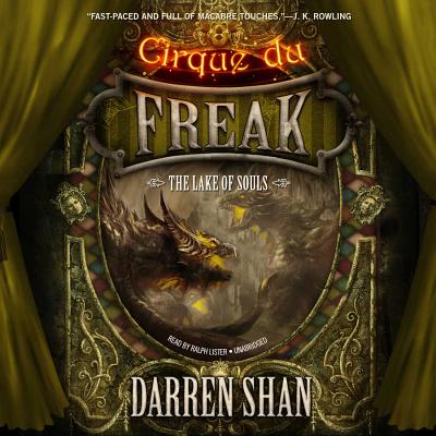 The Lake of Souls Lib/E (Cirque Du Freak: The Saga of Darren Shan) By Darren Shan, Ralph Lister (Read by) Cover Image