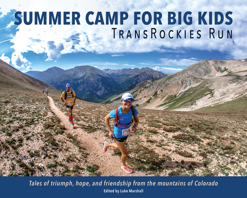 Summer Camp for Big Kids: Transrockies Run Cover Image