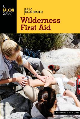 Wilderness First Aid (Basic Illustrated) By William W. Forgey Cover Image