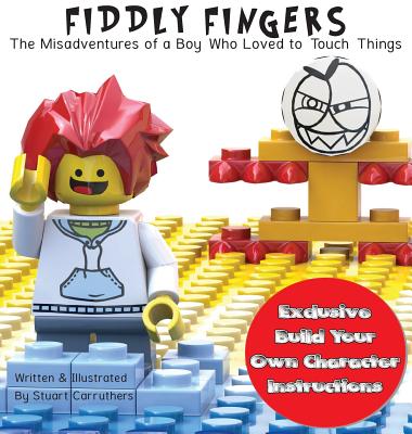 Fiddly Fingers: The Misadventures of the Little Boy Who Touched Too Much By Stuart Carruthers, Stuart Carruthers (Illustrator) Cover Image