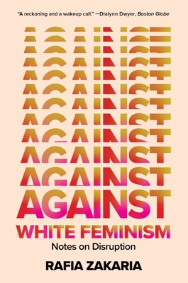 Against White Feminism: Notes on Disruption