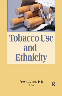 Tobacco Use and Ethnicity (Monographic Separates from the Journal of Ethnicity in Substance Abuse) Cover Image