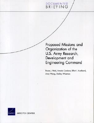Proposed Missions and Organizations of the U.S. Army Research Development and Engineering Command (Documented Briefing) Cover Image