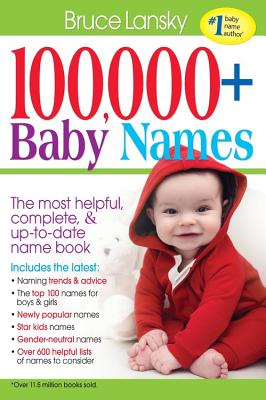 100,000 + Baby Names: The most helpful, complete, & up-to-date name book Cover Image