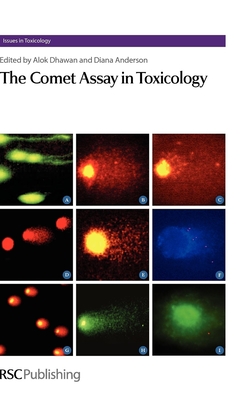 The Comet Assay in Toxicology (Issues in Toxicology #5) By Alok Dhawan (Editor), Diana Anderson (Editor) Cover Image