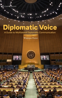 Diplomatic Voice: A Guide to Multilateral Diplomatic Communication By Wisnique Panier Cover Image