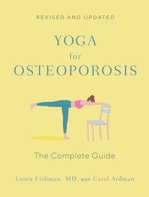 Yoga for Osteoporosis: The Complete Guide By Loren Fishman, MD, Carol Ardman (With) Cover Image