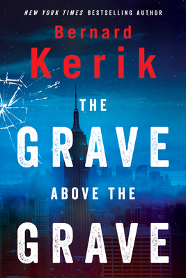 The Grave Above the Grave By Bernard Kerik Cover Image