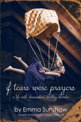 if tears were prayers, a life with dissociative identity disorder Cover Image