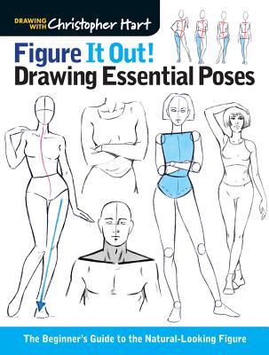 Figure It Out! Drawing Essential Poses: The Beginner's Guide to the Natural-Looking Figure Cover Image