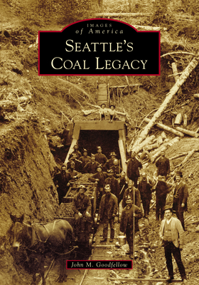Seattle's Coal Legacy (Images of America)