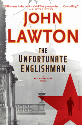 The Unfortunate Englishman: A Joe Wilderness Novel By John Lawton Cover Image
