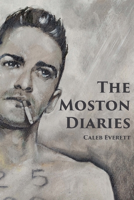 The Moston Diaries By Caleb Everett Cover Image