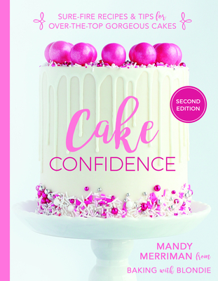 Cake Confidence 2nd Edition By Mandy Merriman Cover Image