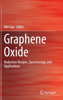Graphene Oxide: Reduction Recipes, Spectroscopy, and Applications Cover Image