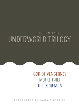 Sholem Asch: Underworld Trilogy Cover Image