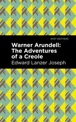 Warner Arundell: The Adventures of a Creole (Mint Editions (Tales from the Caribbean))