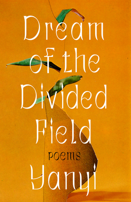 Dream of the Divided Field: Poems Cover Image