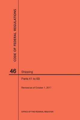 Code of Federal Regulations Title 46, Shipping, Parts 41-69, 2017 By Nara Cover Image