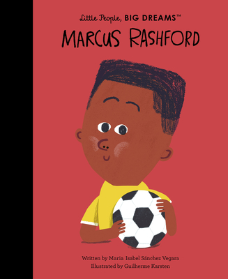 Marcus Rashford (Little People, BIG DREAMS #83) By Maria Isabel Sanchez Vegara, Guilherme Karsten (Illustrator) Cover Image