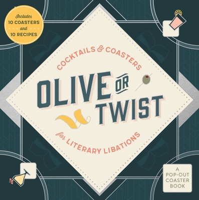 Olive or Twist: Cocktails and Coasters for Literary Libations By Castle Point Books Cover Image