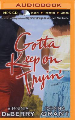 Cover for Gotta Keep on Tryin'