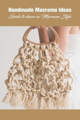 Handmade Macrame Ideas: Guide to decor as Macrame Style By Rodriguez Antonio Cover Image