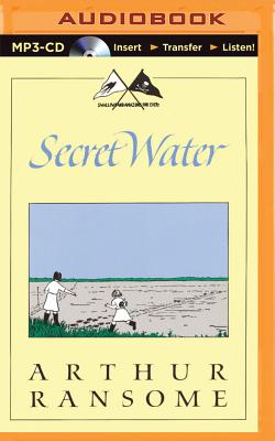 Secret Water (Swallows and Amazons #8) By Arthur Ransome, Alison Larkin (Read by) Cover Image