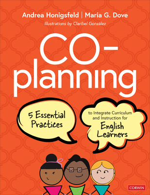 Co-Planning: Five Essential Practices to Integrate Curriculum and Instruction for English Learners By Andrea Honigsfeld, Maria G. Dove Cover Image