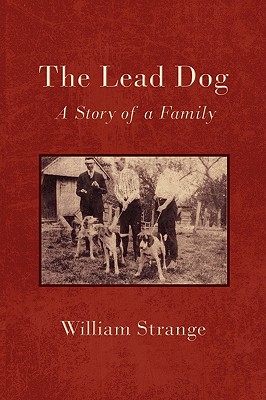 The Lead Dog: A Story of a Family