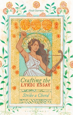 Crafting the Lyric Essay: Strike a Chord By Heidi Czerwiec Cover Image