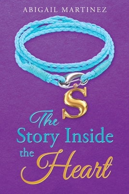 The Story Inside the Heart By Abigail Martinez Cover Image