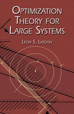 Optimization Theory for Large Systems (Dover Books on Mathematics) Cover Image