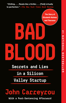 Bad Blood: Secrets and Lies in a Silicon Valley Startup By John Carreyrou Cover Image
