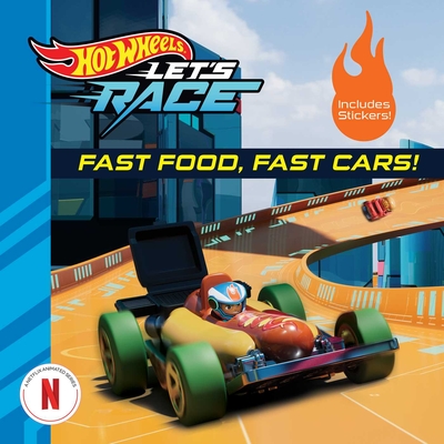 Hot Wheels Let's Race: Fast Food, Fast Cars! (Hot Wheels: Let's Race) Cover Image