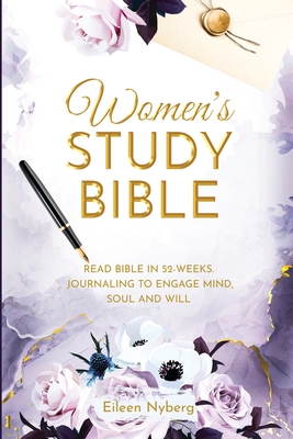 Women's Study Bible: Read Bible in 52-Weeks. Journaling to Engage Mind, Soul and Will. (Value Version) Cover Image