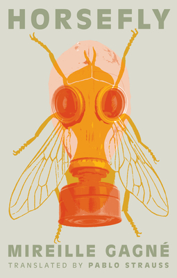 Horsefly By Mireille Gagné, Pablo Strauss (Translator) Cover Image