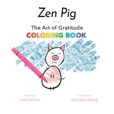 Zen Pig: The Art of Gratitude Coloring Book Cover Image