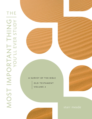 The Most Important Thing You'll Ever Study: A Survey of the Bible: Old Testament, Vol. 2 Cover Image