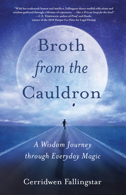 Broth from the Cauldron: A Wisdom Journey Through Everyday Magic Cover Image