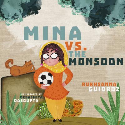 Mina vs. the Monsoon By Rukhsanna Guidroz, Debasmita Dasgupta (Illustrator) Cover Image
