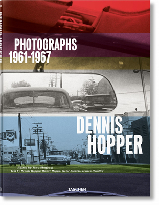Dennis Hopper. Photographs 1961-1967 By Jessica Hundley, Victor Bockris, Walter Hopps Cover Image
